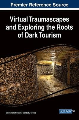 Virtual Traumascapes and Exploring the Roots of Dark Tourism