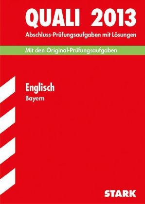Abschluss-Prüfungsaufgaben Hauptschule/Mittelschule Bayern / Quali Englisch 2013
