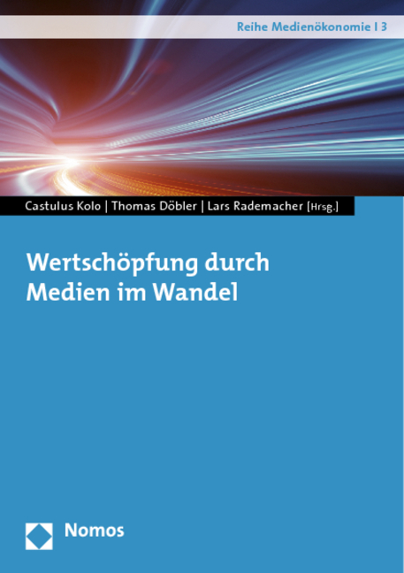 Wertsch&ouml;pfung durch Medien im Wandel - 