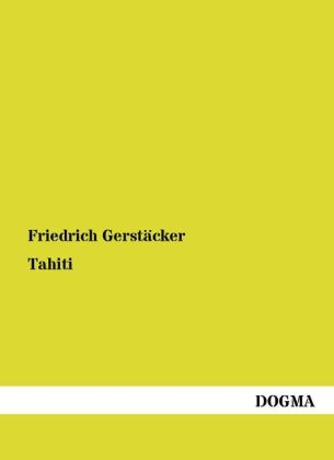 Tahiti - Friedrich Gerst&Atilde;&curren;cker