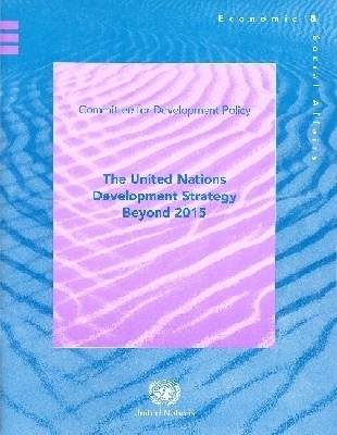 The United Nations Development Strategy Beyond 2015