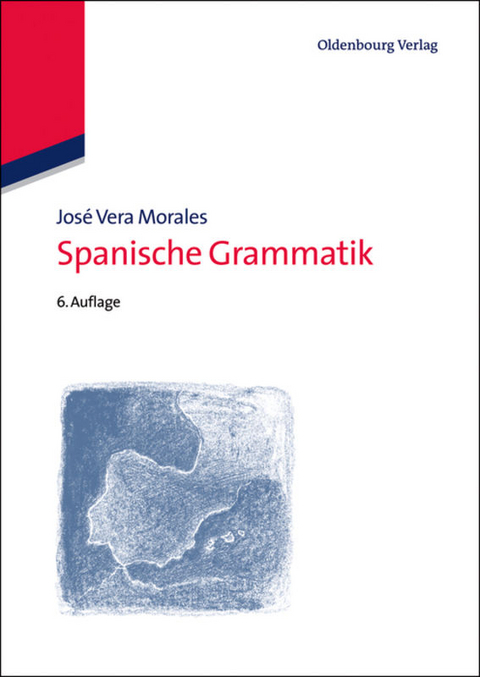 Spanische Grammatik - Jos&eacute; Vera Morales