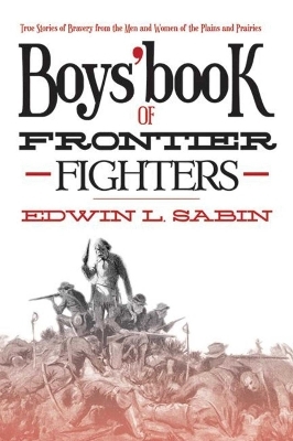 Boys' Book of Frontier Fighters - Edwin L. Sabin