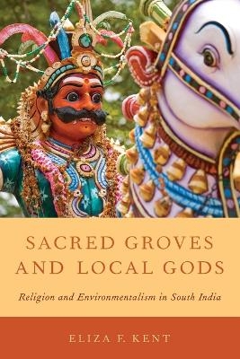 Sacred Groves and Local Gods - Eliza F. Kent