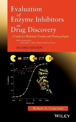 Evaluation of Enzyme Inhibitors in Drug Discovery - Robert A. Copeland