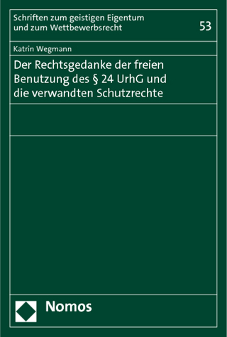 Der Rechtsgedanke der freien Benutzung des § 24 UrhG und die verwandten Schutzrechte