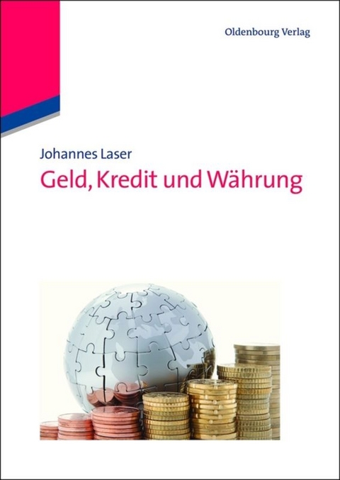 Geld, Kredit und W&auml;hrung - Johannes Laser