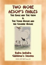 TWO MORE AESOPS FABLES - The Eagle and the Crow PLUS The Town Mouse and the Country Mouse - Anon E. Mouse