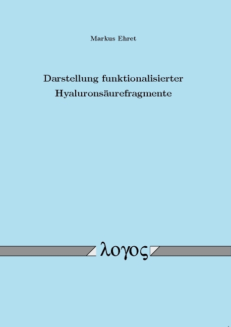 Darstellung funktionalisierter Hyalurons&auml;urefragmente - Markus Ehret