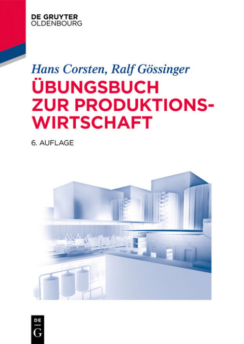 &Uuml;bungsbuch zur Produktionswirtschaft - Hans Corsten, Ralf G&ouml;ssinger