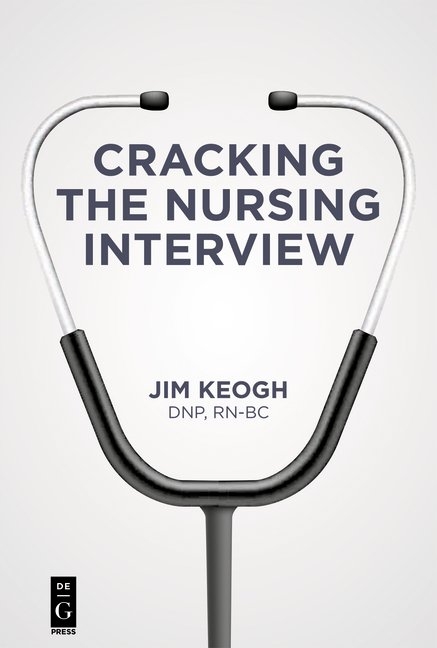 Cracking the Nursing Interview - Jim Keogh