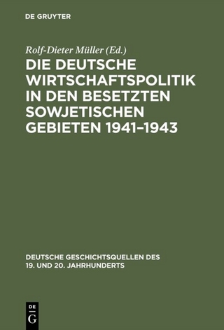 Die deutsche Wirtschaftspolitik in den besetzten sowjetischen Gebieten 1941–1943