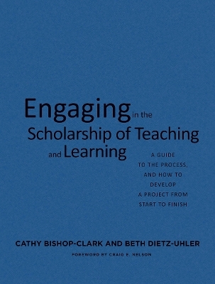 Engaging in the Scholarship of Teaching and Learning - Cathy Bishop-Clark, Beth Dietz-Uhler
