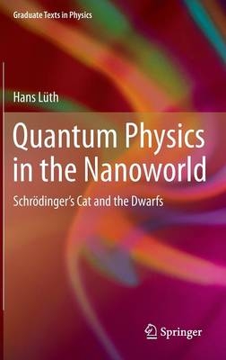 Quantum Physics in the Nanoworld - Hans L&uuml;th