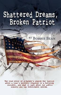 Shattered Dreams, Broken Patriot - Bobbie Bean