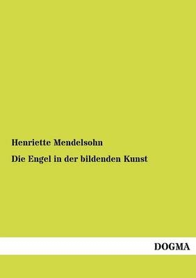 Die Engel in der bildenden Kunst - Henriette Mendelsohn