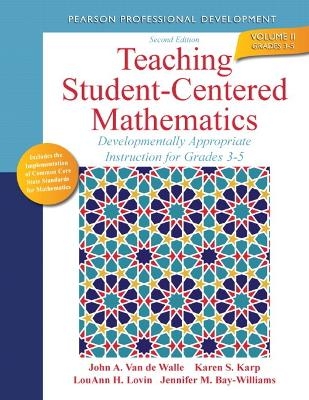 Teaching Student-Centered Mathematics - John A. Van de Walle, Karen S. Karp, LouAnn H. Lovin, Jennifer M. Bay-Williams
