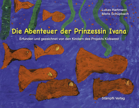 Die Abenteuer der Prinzessin Ivana - Lukas Hartmann, Meris Sch&uuml;pbach