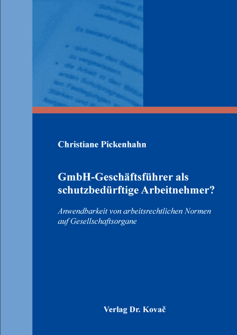 GmbH-Gesch&auml;ftsf&uuml;hrer als schutzbed&uuml;rftige Arbeitnehmer? - Christiane Pickenhahn
