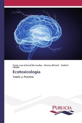 Ecotoxicolog&iacute;a - Pedro Juan Almirall Hernandez, Monica Almirall, Vladimir Zabala