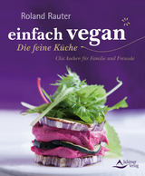 einfach vegan - Die feine K&uuml;che - Roland Rauter