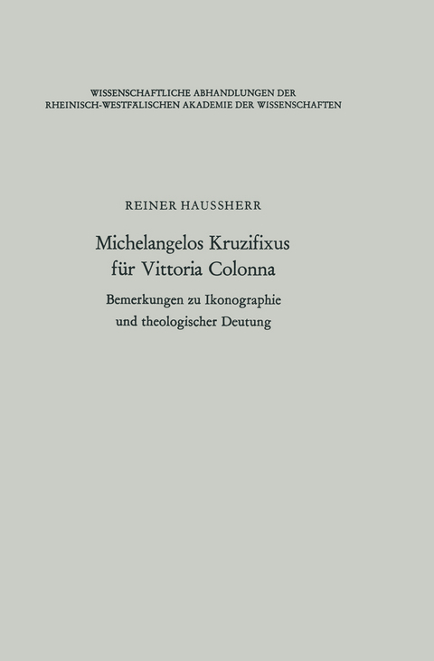 Michelangelos Kruzifixus f&uuml;r Vittoria Colonna - Reiner Haussherr