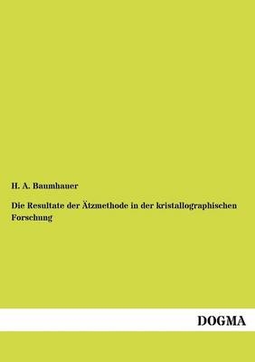 Die Resultate der Ãtzmethode in der kristallographischen Forschung