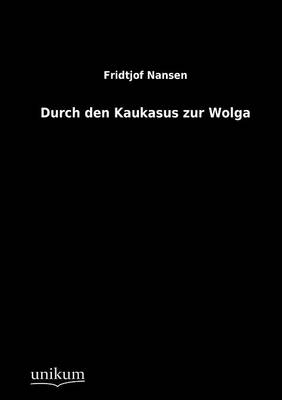 Durch den Kaukasus zur Wolga