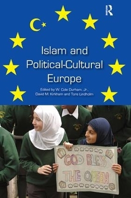 Islam and Political-Cultural Europe - W. Cole Durham, Tore Lindholm