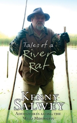 Tales of a River Rat - Kenny Salwey