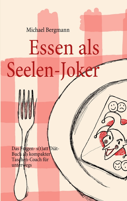 Essen als Seelen-Joker - Michael Bergmann