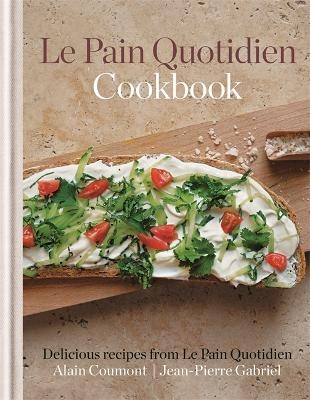 Le Pain Quotidien Cookbook - Alain Coumont, Jean-Pierre Gabriel