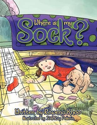 Where Is My Sock? - Rowena Khoo