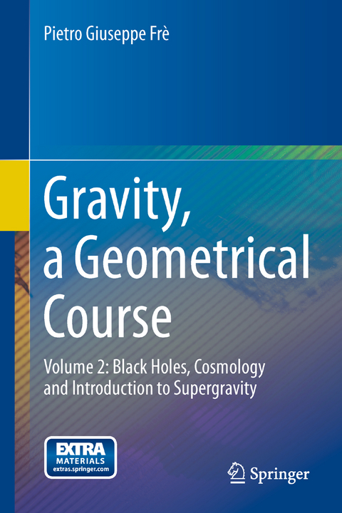 Gravity, a Geometrical Course - Pietro Giuseppe Fr&egrave;