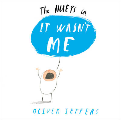 It Wasn&rsquo;t Me - Oliver Jeffers