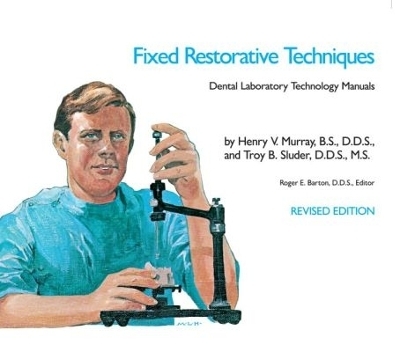 Fixed Restorative Techniques - Troy B. Sluder Jr.