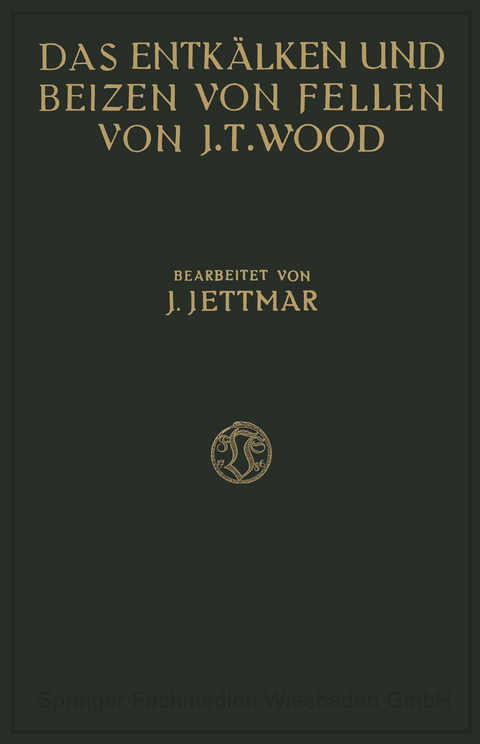 Das Entk&auml;lken und Beizen der Felle und H&auml;ute - Joseph Turney Wood