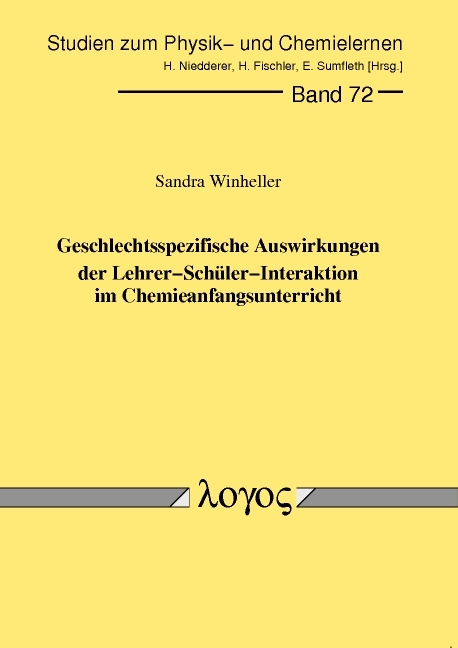 Geschlechtsspezifische Auswirkungen der Lehrer-Sch&uuml;ler-Interaktion im Chemieanfangsunterricht - Sandra Winheller