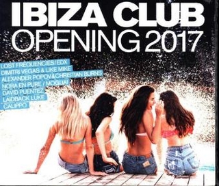 Ibiza Club - Opening 2017, 3 Audio-CDs