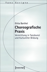 Choreografische Praxis -  Gitta Barthel