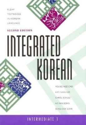 Integrated Korean - Young-Mee Cho, Hyo-Sang Lee, Carol Schulz, Ho-Min Sohn, Sung-Ock Sohn