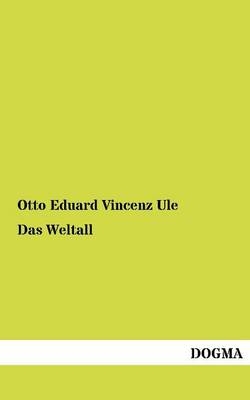Das Weltall - Otto E. V. Ule