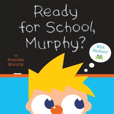 Ready for School, Murphy? - Brend&aacute;n Murphy