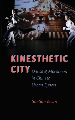 Kinesthetic City - SanSan Kwan