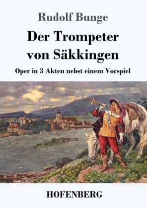 Der Trompeter von Säkkingen - Rudolf Bunge
