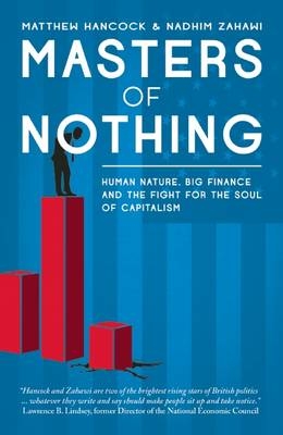 Masters of Nothing - Matthew Hancock, Nadhim Zahawi