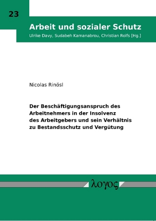 Der Beschäftigungsanspruch des Arbeitnehmers in der Insolvenz des Arbeitgebers und sein Verhältnis zu Bestandsschutz und Vergütung