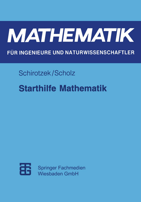 Starthilfe Mathematik - Winfried Schirotzek, Siegfried Scholz