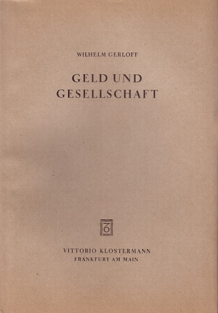 Geld und Gesellschaft - Wilhelm Gerloff