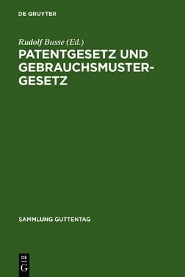 Patentgesetz und Gebrauchsmustergesetz - 
